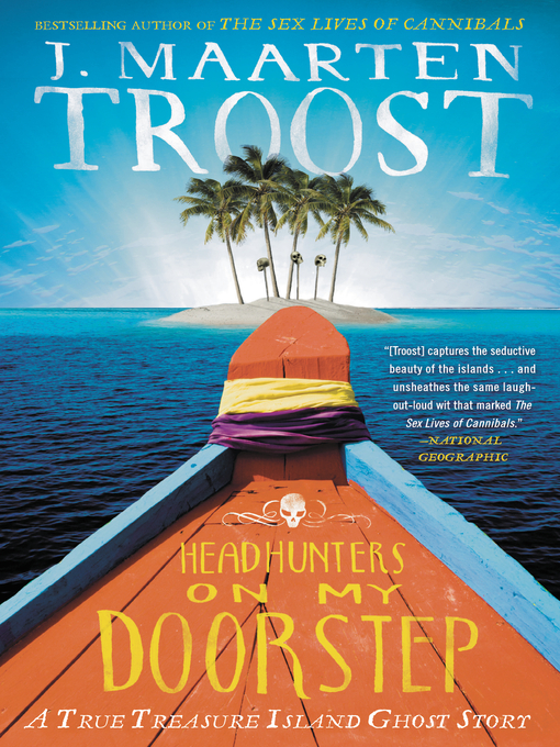 Title details for Headhunters on My Doorstep by J. Maarten Troost - Available